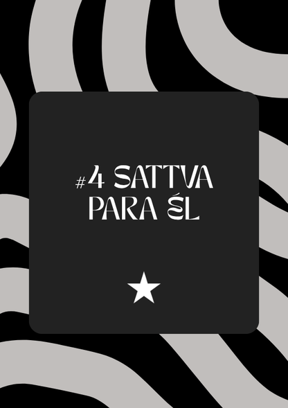 #4 SATTVA PARA ÉL